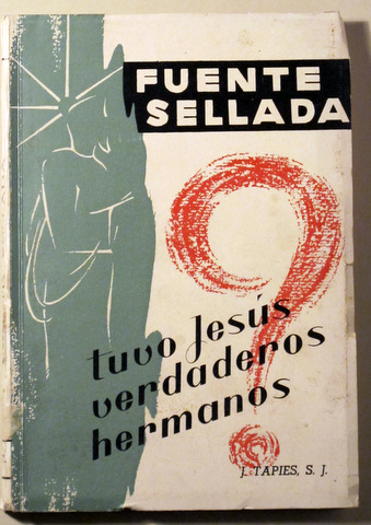 FUENTE SELLADA. ¿TUVO JESÚS VERDADEROS HERMANOS? - Barcelona 1963