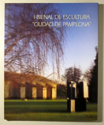 I BIENAL DE ESCULTURA "CIUDAD DE PAMPLONA" - Pamplona 1996 - Ilustrado