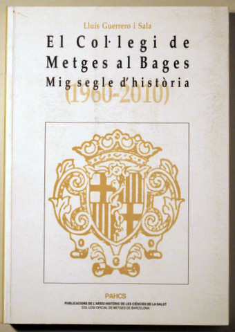 EL COL·LEGI DE METGES AL BAGES. MIG SEGLE D'HISTÒRIA - Manresa 2011