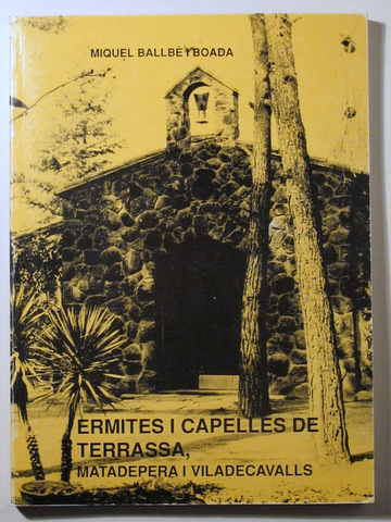 ERMITES I CAPELLES DE TERRASSA, MATADEPERA I VILADECANS - Terrassa 1988