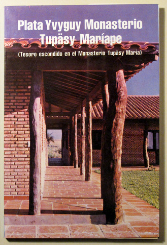 PLATA YVYGUY MONASTERIO TUPÄSY MARÍAPE (Tesoro escondido en el monsaterio Tupäsy María) - Santiano, Misiones-Paraguay 1987
