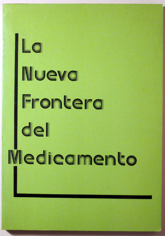 LA NUEVA FRONTERA DEL MEDICAMENTO - Madrid 1986