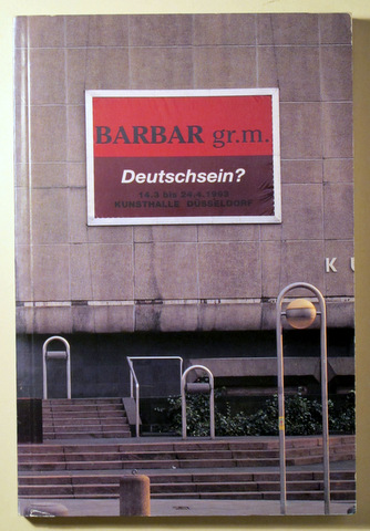 BARBAR GR.M. DEUTSCHSEIN? - Düsseldorf 1993