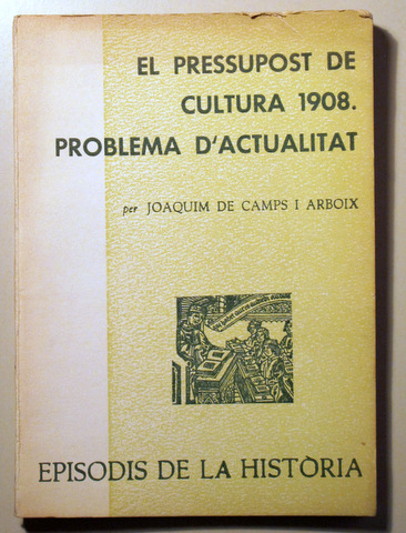 EL PRESSUPOST DE CULTURA 1908. PROBLEMA D'ACTUALITAT - Barcelona 1974
