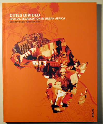 CITIES DIVIDED. SPATIAL SEGREGATION IN URBAN AFRICA - Barcelona 2005