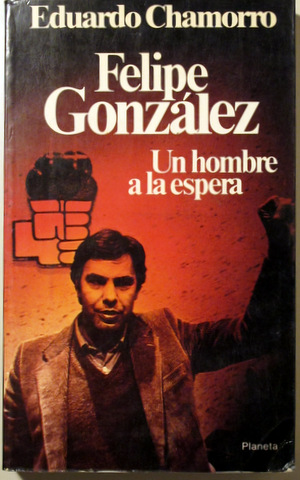 FELIPE GONZÁLEZ. UN HOMBRE A LA ESPERA - Barcelona 1980