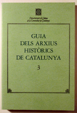 GUIA DELS ARXIUS HISTÒRICS DE CATALUNYA 3 - Barcelona 1989