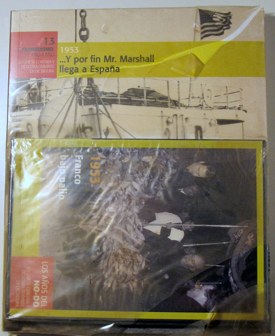 EL FRANQUISMO AÑO A AÑO 13. 1953. ...Y por fin Mr. Marshall llega a España - Ilustrado + DVD