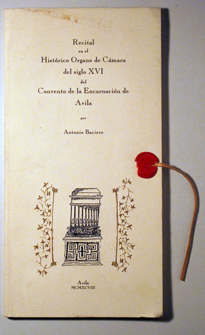 RECITAL EN EL HISTÓRICO ORGANO DE CAMARA DEL SIGLO XVI DEL CONVENTO DE LA ENCARNACIÓN DE AVILA - Avila 1998