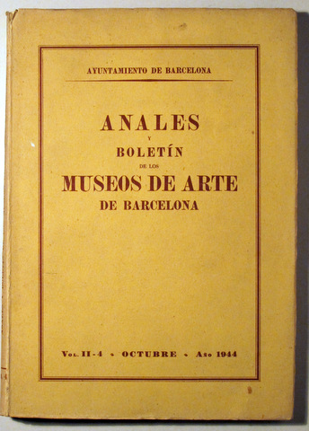 ANALES Y BOLETÍN DE LOS MUSEOS DE ARTE DE BARCELONA - Barcelona 1944