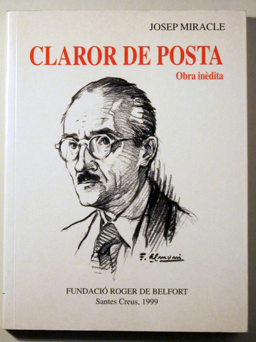 CLAROR DE POSTA. Obra inèdita - Santes Creus 1999