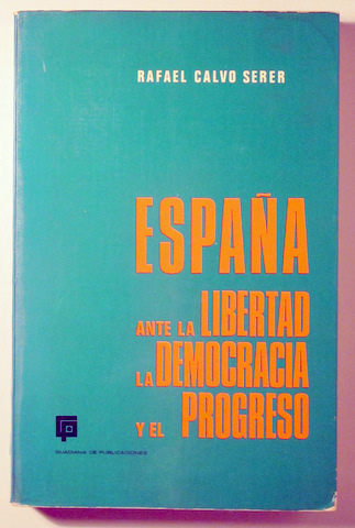 ESPAÑA ANTE LA LIBERTAD, LA DEMOCRACIA Y EL PROGRESO - Madrid 1968