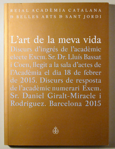 L'ART DE LA MEVA VIDA - EL ARTE DE MI VIDA. Edició  - Barcelona 2015
