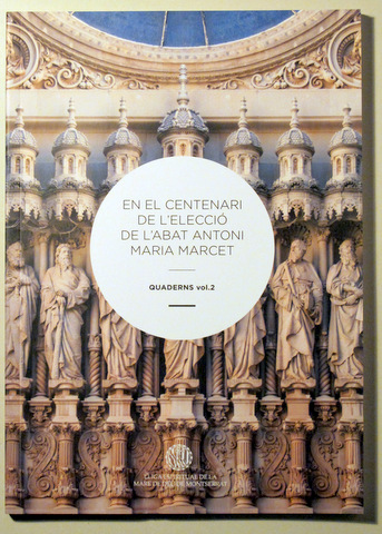 EN EL CENTENARI DE L'ELECCIÓ DE L'ABAT ANTONI MARIA MARCET - Barcelona 2013