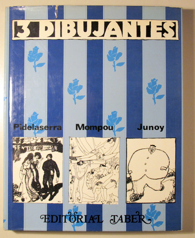 3 DIBUJANTES. PIDELASERRA. MOMPOU. JUNOY - Taber 1970 - Ilustrado