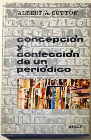 CONCEPCIÓN Y CONFECCIÓN DE UN PERIÓDICO - Madrid 1963