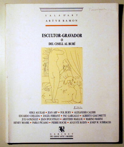 ESCULTOR-GRAVADOR O DEL CISELL AL BURÍ - Barcelona 1988 - Molt il·lustrat