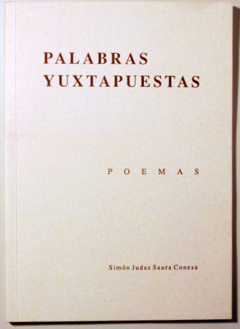 PALABRAS YUXTAPUESTAS. POEMAS - Sabadell 1997 - Dedicado