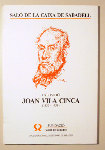 EXPOSICIÓ JOAN VILA CINCA (1856-1938) - Sabadell 1992 - Il·lustrat