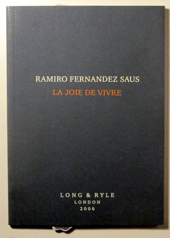 RAMIRO FERNÁNDEZ SAUS. La Joie de Vivre - London 2006 - Ilustrado