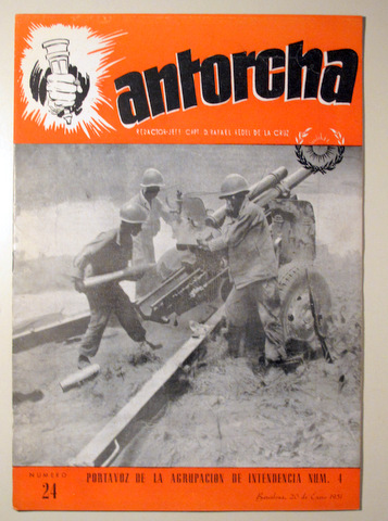 ANTORCHA. Portavoz de la Agrupación de Intendencia Nº 24 - Barcelona 1951 - Ilustrado