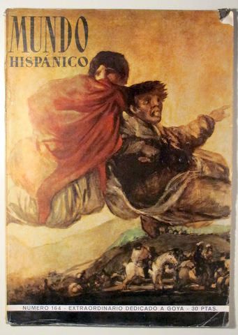 MUNDO HISPÁNICO 164. Núm. extraordinario dedicado a Goya - Madrid 1958 - Muy ilustrado