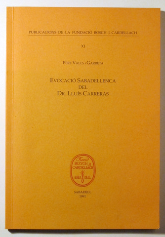 EVOCACIÓ SABADELLENCA DEL DR. LLUÍS CARRERAS - Sabadell 1991