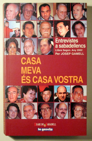 CASA MEVA ÉS CASA VOSTRA. ENTREVISTES A SABADELLENCS. Llibre II - Sabadell 2002