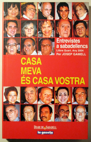 CASA MEVA ÉS CASA VOSTRA. ENTREVISTES A SABADELLENCS. Llibre IV - Sabadell 2002