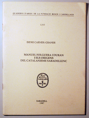 MANUEL FOLGUERA I DURAN I ELS ORIGENS DEL CATALANISME SABADELLENC - Sabadell 1987