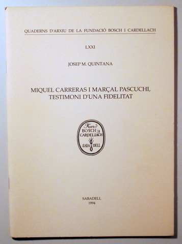 MIQUEL CARRERAS I MARÇAL PASCUCHI, TESTIMONIS D'UNA FIDELITAT - Sabadell 1994