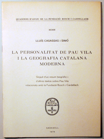 LA PERSONALITAT DE PAU VILA I LA GEOGRAFIA CATALANA MODERNA - Sabadell 1979