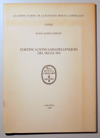 FORTIFICACIONS SABADELLENQUES DEL SEGLE XIX - Sabadell 1998