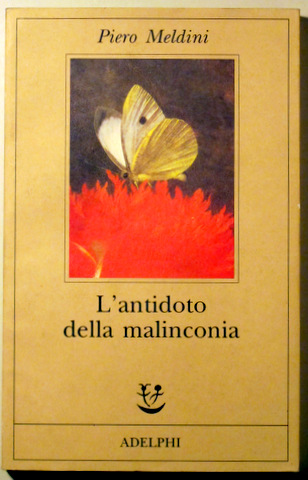L'ANTIDOTO DELLA MALINCONIA - Adelphi 1996