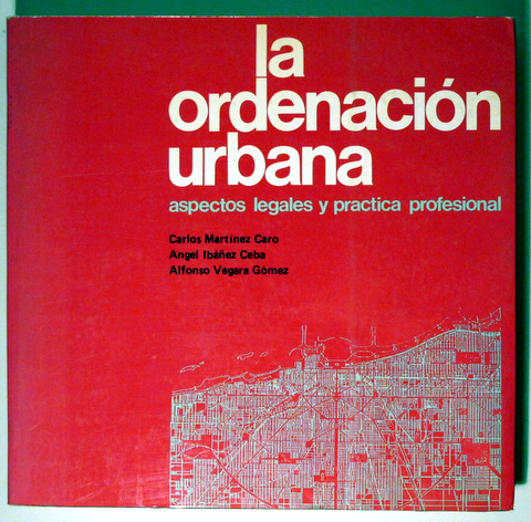 LA ORDENACIÓN URBANA. Aspectos legales y práctica profesional - Pamplona 1985 - Ilustrado