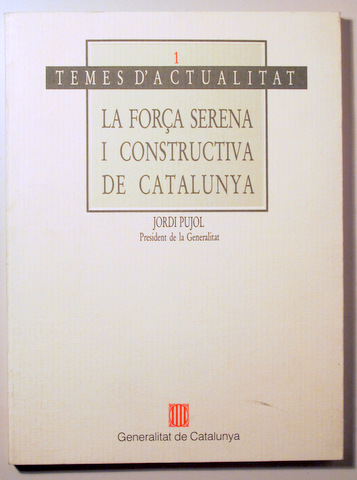 LA FORÇA SERENA I CONSTRUCTIVA DE CATALUNYA - Barcelona 1991