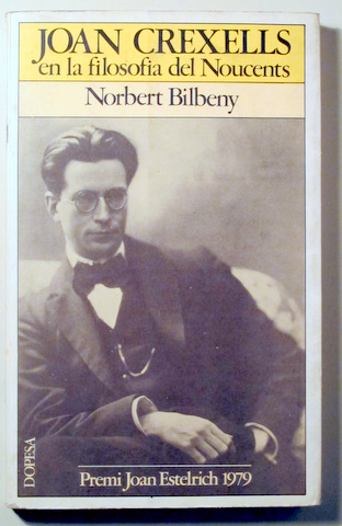 JOAN CREXELLS EN LA FILOSOFIA DEL NOUCENTS - Barcelona 1979