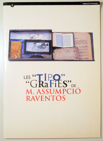 LES "TIPO" "GRAFIES" DE M. ASSUMPCIÓ RAVENTÓS - Barcelona 1995 - Il·lustrat
