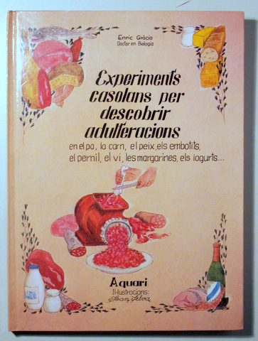 EXPERIMENTS CASOLANS PER DESCOBRIR ADULTERACIONS en el pa, la carn, el peix, els embotits, el pernil, el vi, les margarines, el