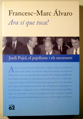 ARA SÍ QUE TOCA. Jordi Pujol, el pujolisme i els successors - Barcelona 2003