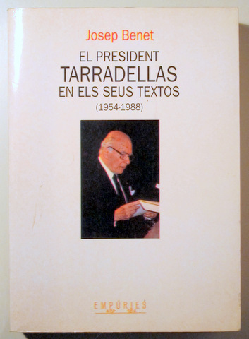 EL PRESIDENT TARRADELLAS EN ELS SEUS TEXTOS (1954-1988) - Barcelona 1992