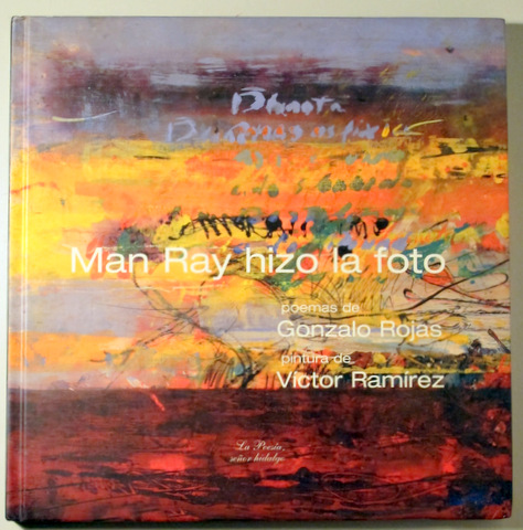 MAN RAY HIZO LA FOTO - Barcelona 2005 - Ilustrado - 1ª ed.