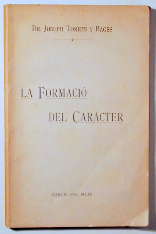 LA FORMACIÓ DEL CARÀCTER. Comentari familiar de Sant Tomás D' Aquino - Barcelona 1901