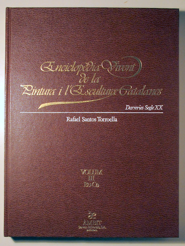 ENCICLOPÈDIA VIVENT DE LA PINTURA I L'ESCULTURA CATALANES. Darreries segle XX. Vol. 3. Bu-Co - Barcelona 1985 - Il·lustrat