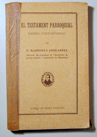 EL TESTAMENT PARROQUIAL. MANERA D'AUTORITZAR-LO - Barcelona 1927