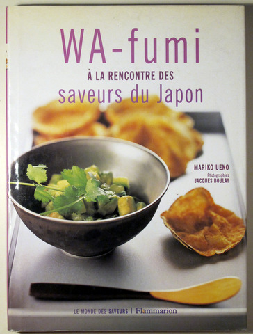 WA-FUMI. À la rencontre des saveurs du Japon - Paris 2002 - Muy ilustrado