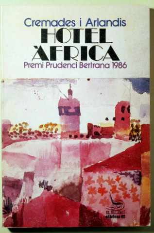 HOTEL ÀFRICA. Premi Prudenci Bertranya 1986 - Barcelona 1987 - 1ª ed.