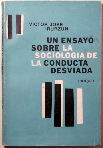 UN ENSAYO SOBRE LA SOCIOLOGIA DE LA CONDUCTA DESVIADA - Buenos aires 1971