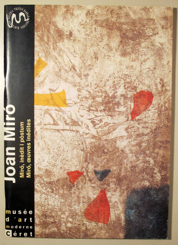 JOAN MIRÓ, INÈDIT I PÒSTUM. OEUVRES INÉDITES - Céret 1993 - Il·lustrat