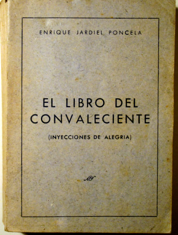 EL LIBRO DEL CONVALECIENTE. INYECCIONES DE ALEGRÍA - Madrid 1943 - Ilustrado